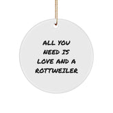 Funny Rottweiler Dog Christmas Circle Ornament Gifts from Family for Friends with 'All You Need Is Love And A Rottweiler' Quote, Unique Rottweiler Dog Lover - Image 1